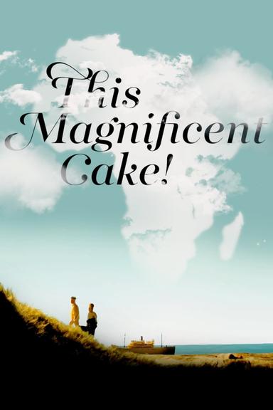 This Magnificent Cake! poster