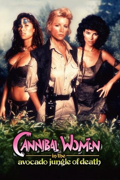 Cannibal Women in the Avocado Jungle of Death poster