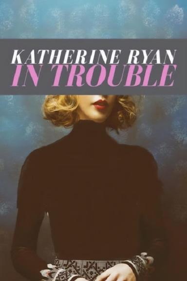 Katherine Ryan: In Trouble poster