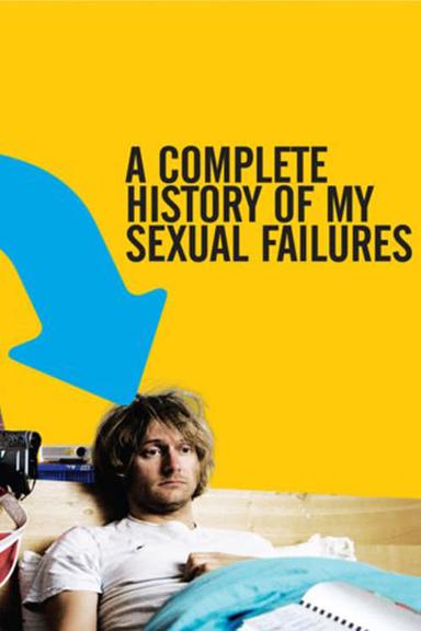 A Complete History of My Sexual Failures poster