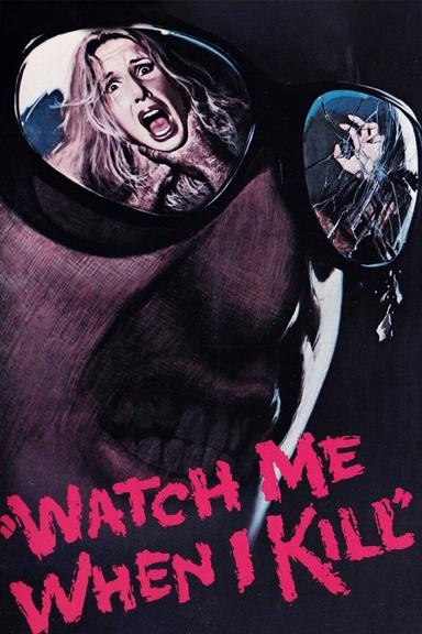 Watch Me When I Kill poster