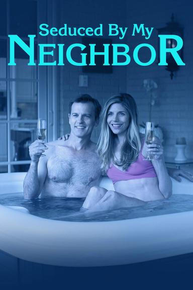 Seduced by My Neighbor poster