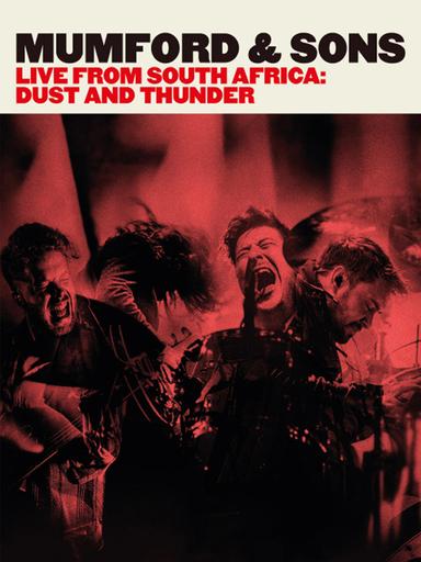 Mumford & Sons - Live from South Africa Dust & Thunder poster