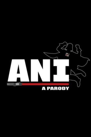 ANI: A Parody poster