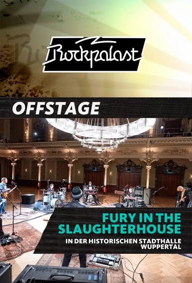 Fury In The Slaughterhouse - Rockpalast OFFSTAGE in der Historischen Stadthalle Wuppertal poster