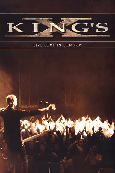 King's X: Live Love in London poster