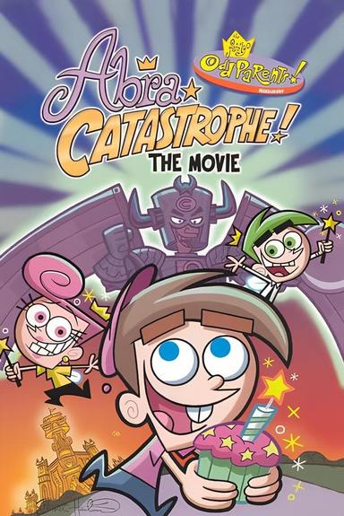 The Fairly OddParents: Abra Catastrophe! The Movie poster