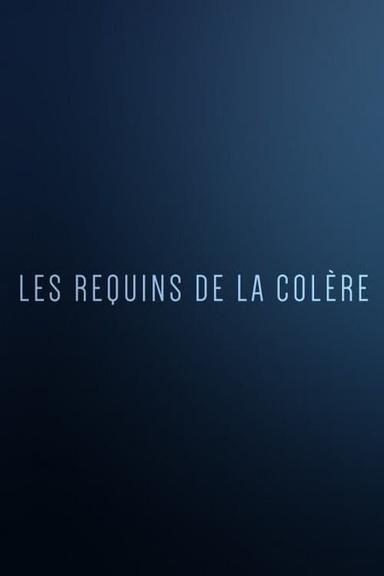 Les Requins de la Colère poster