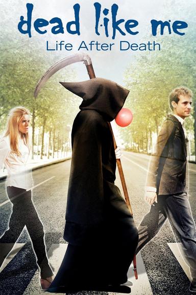 Dead Like Me: Life After Death poster