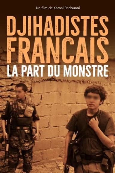 Djihadistes français : la part du monstre poster