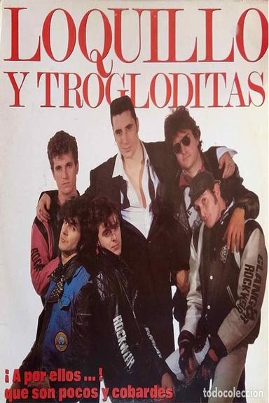 Loquillo y Trogloditas - A por ellos ... !! que son pocos y cobardes poster