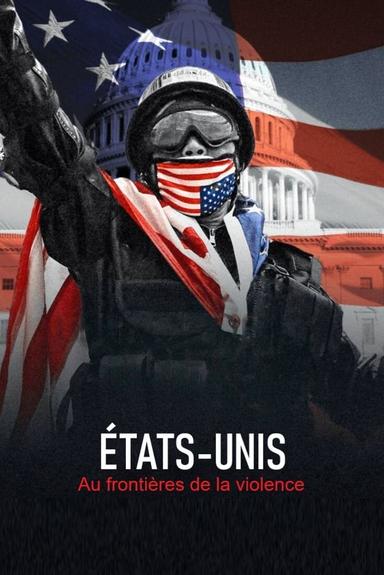 Etats-Unis : aux frontières de la violence poster