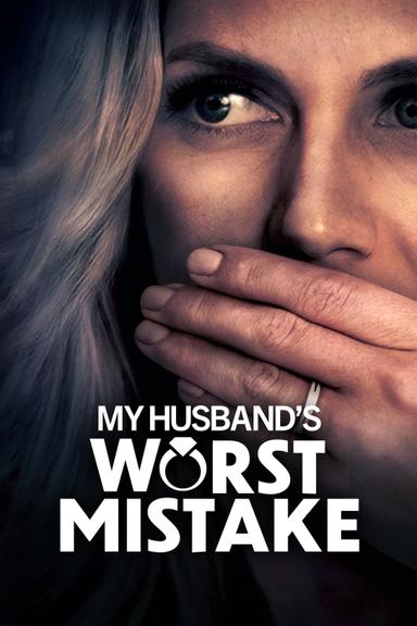 My Husband's Worst Mistake poster