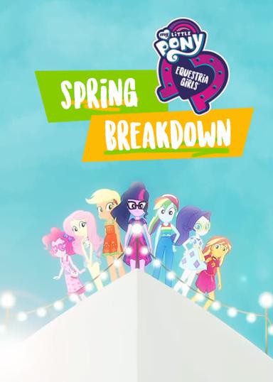 My Little Pony: Equestria Girls - Spring Breakdown poster