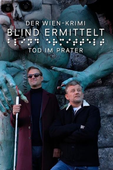 Blind ermittelt: Tod im Prater poster