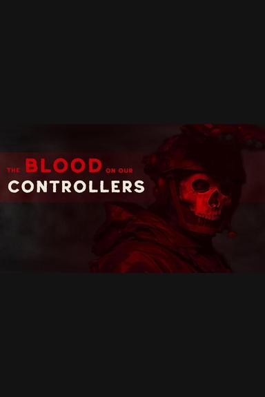 The Blood on Our Controllers poster