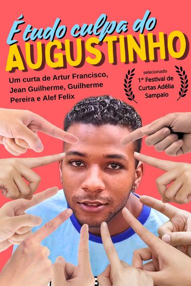 É tudo culpa do Augustinho! poster