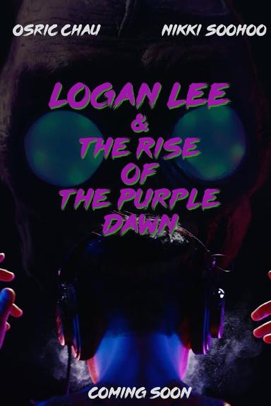 Logan Lee & the Rise of the Purple Dawn poster