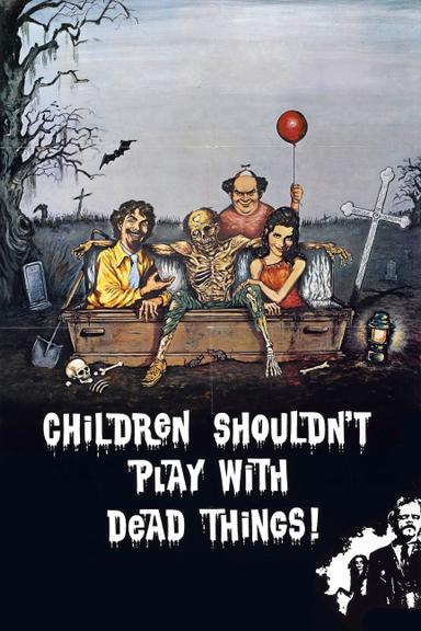 Children Shouldn't Play with Dead Things poster