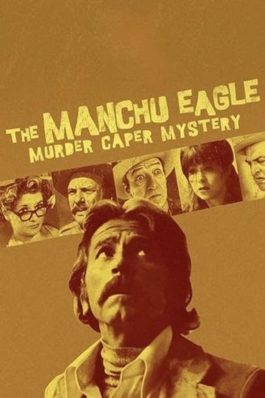 The Manchu Eagle Murder Caper Mystery poster