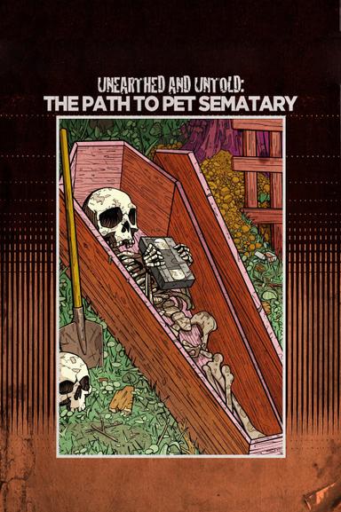 Unearthed & Untold: The Path to Pet Sematary poster