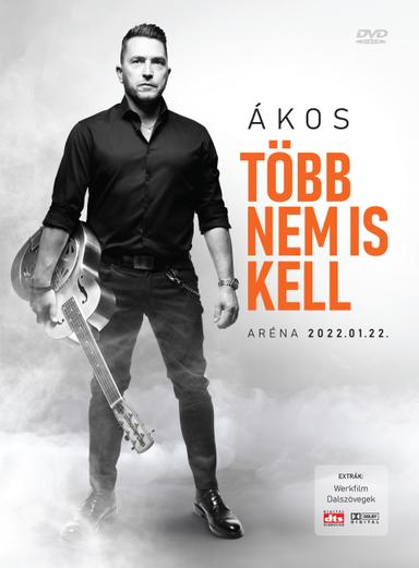 Ákos: Több Nem Is Kell poster