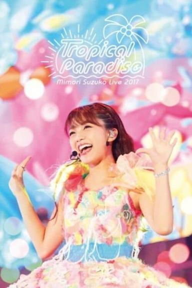 Mimori Suzuko LIVE 2017 "Tropical Paradise" poster