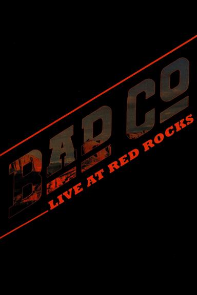 Bad Company - Live at Red Rocks poster