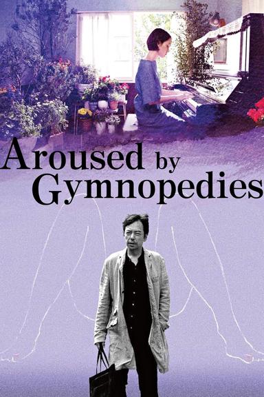 Aroused by Gymnopedies poster