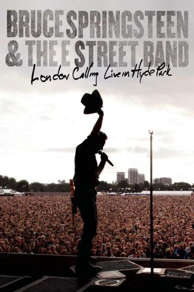 Bruce Springsteen & the E Street Band: London Calling Live in Hyde Park poster