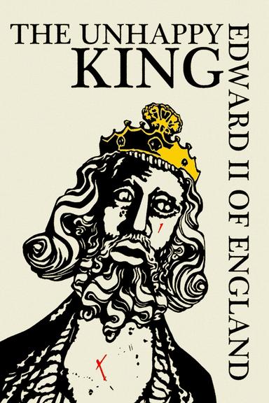 Edward II of England: The Unhappy King poster