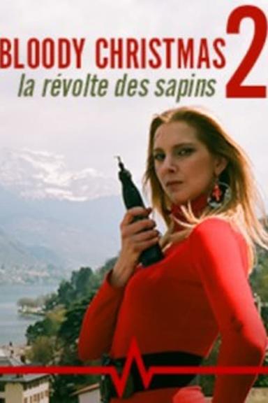 Bloody Christmas 2 : La révolte des sapins poster