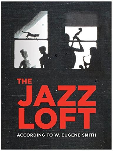 The Jazz Loft According to W. Eugene Smith poster