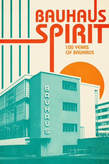 Bauhaus Spirit: 100 Years of Bauhaus poster