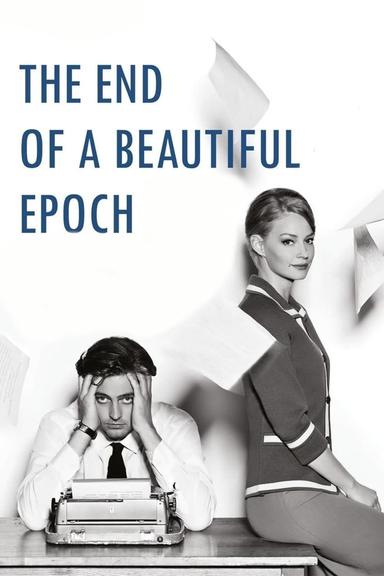 The End of a Beautiful Epoch poster