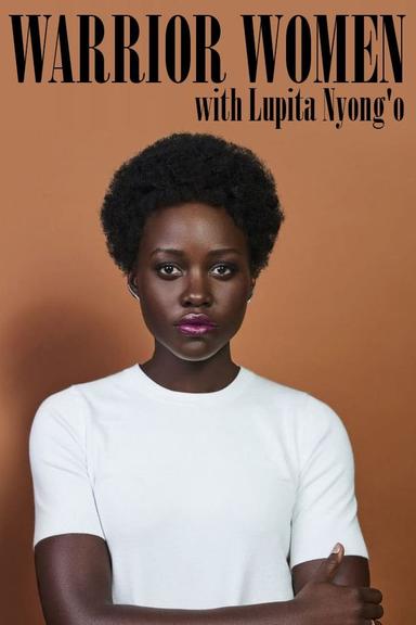 Warrior Women with Lupita Nyong'o poster