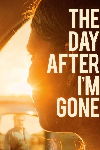 The Day After I'm Gone poster