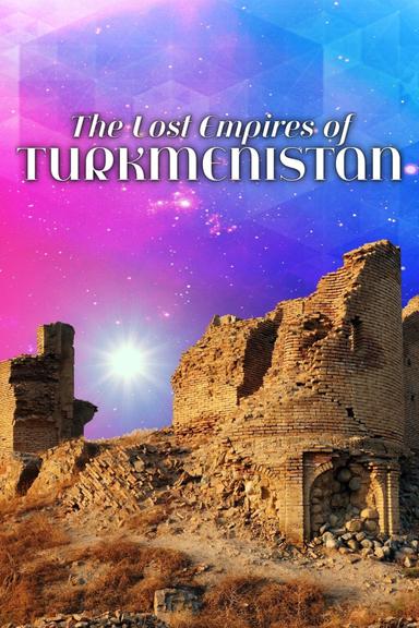 The Lost Empires of Turkmenistan poster