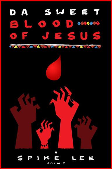 Da Sweet Blood of Jesus poster