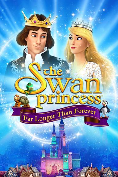 The Swan Princess: Far Longer Than Forever poster