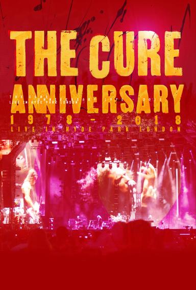 The Cure - Anniversary 1978 - 2018 - Live In Hyde Park poster