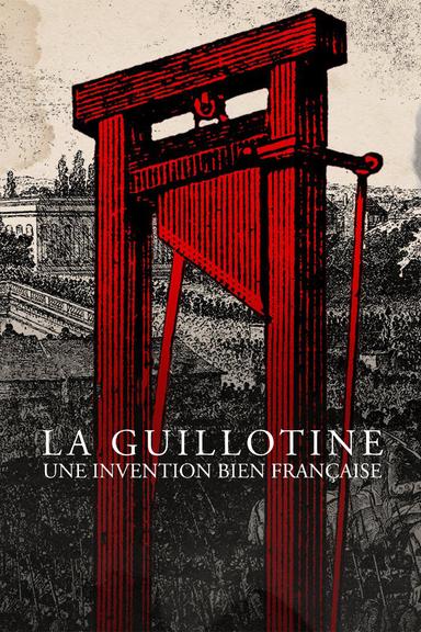 La guillotine, une invention bien française poster