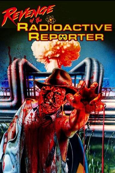 Revenge of the Radioactive Reporter poster