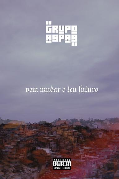 Grupo Aspas: Vem Mudar o Teu Futuro poster