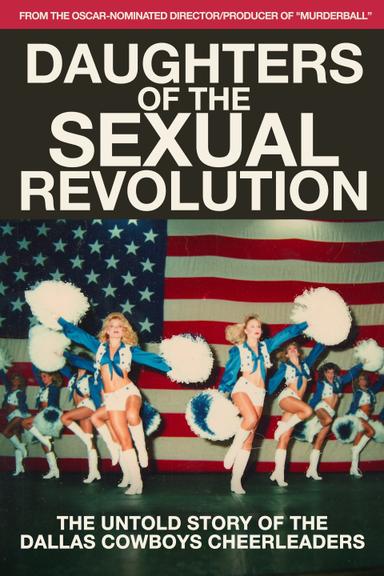 Daughters of the Sexual Revolution: The Untold Story of the Dallas Cowboys Cheerleaders poster