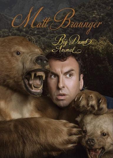 Matt Braunger: Big Dumb Animal poster