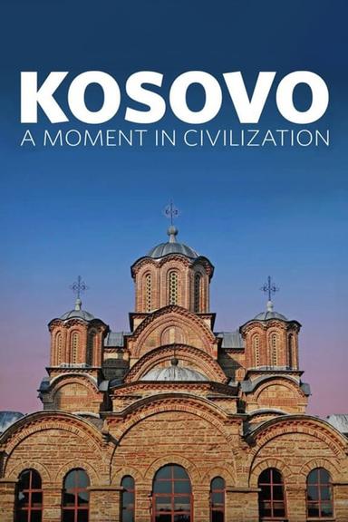 Kosovo: A Moment in Civilization poster