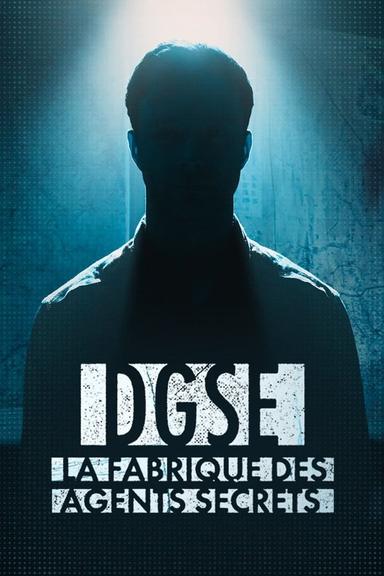 DGSE : La Fabrique des agents secrets poster