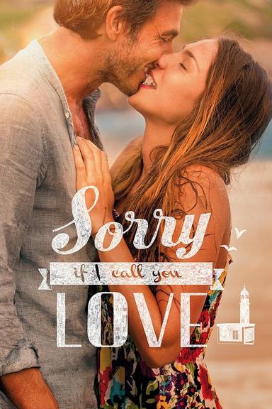 Sorry If I Call You Love poster