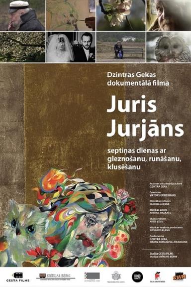 Juris Jurjāns. Seven Days of Painting, Talking, Silence poster